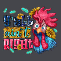 Yall Aint Right With Chicken Classic Tee | Teevron