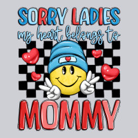 Sorry Ladies My Heart Belongs To Mommy Heavyweight Sweatshirt | Teevron