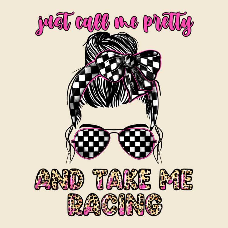 Just Call Me Pretty And Take Me Racing Premium Tee by JahusDesignShop | Teevron