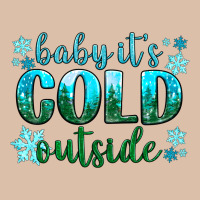 Baby Its Cold Outside Urban Heavy Tee | Teevron