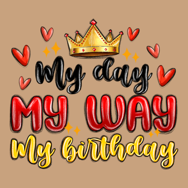 My Day My Way My Birthday Vintage Tee by MaliasSmallBusiness | Teevron