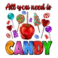 All You Need Is Candy Premium Tee | Teevron