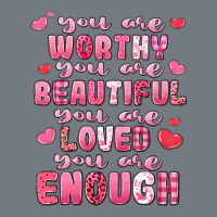 You Are Worthy Beautiful Loved Enough Valentines Heavyweight Sweatshirt | Teevron
