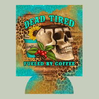 Dead Tired Fueled By Coffee 12 Oz Can Cooler (regular) Ladies Tee | Teevron