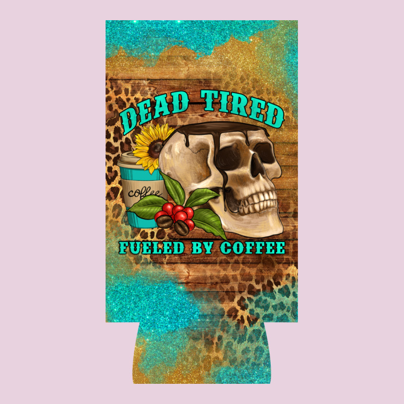 Dead Tired Fueled By Coffee 12 Oz Can Cooler  (slim) Ladies Tee by Artiststas | Teevron