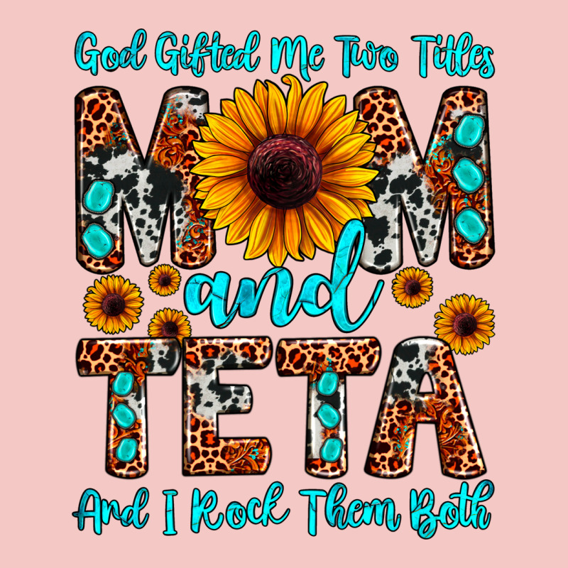 God Gifted Me Two Titles Mom And Teta And I Rock T Urban Heavy Tee by JahusDesignShop | Teevron