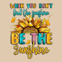 When You Dont Find The Sunshine Be The Sunshine Heavyweight Sweatshirt | Teevron