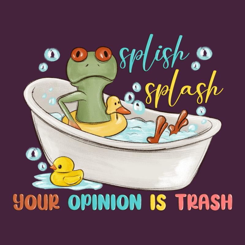 Splash Splash Your Opinion Is Trash Classic Tee by MaliasSmallBusiness | Teevron