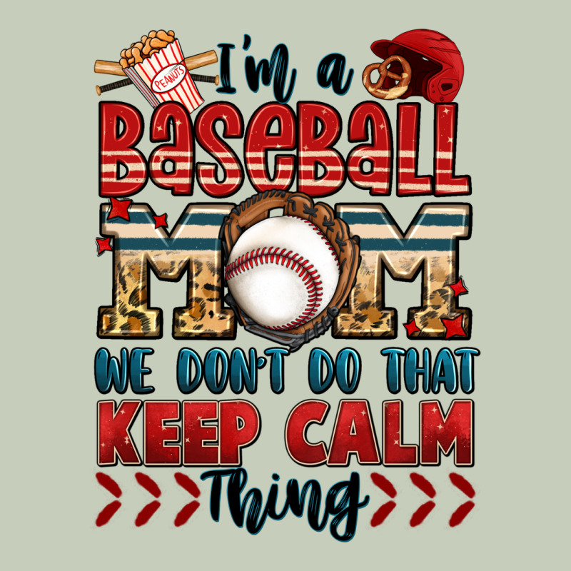 I'm A Baseball Mom We Don't Do That Keep Calm Thin Ladies Tee by Jasminsmagicworld | Teevron