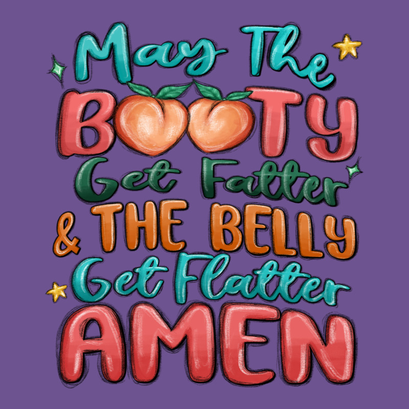 May The Booty Get Fatter & The Belly Vintage Tee by MaliasSmallBusiness | Teevron