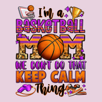 I'm A Baskeball Mom We Don't Do That Keep Calm Thi Ladies Tee | Teevron