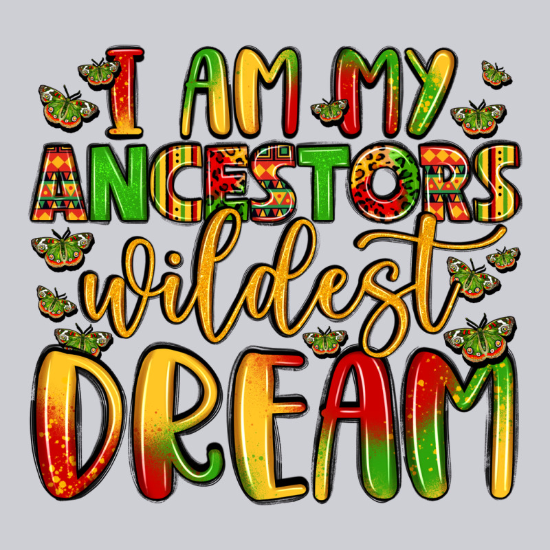 I Am My Ancestors Wildest Dream Heavyweight Sweatshirt by LillyAllenDesigns | Teevron
