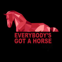 Everybody's Got A Horse Neigh Premium Tee | Teevron