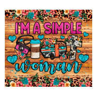 i'm a simple woman | Teevron