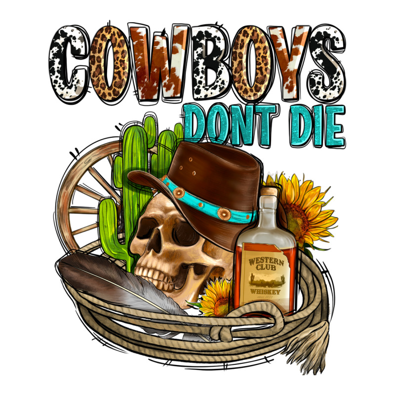 Cowboys Don't Die Ladies Tee by AdoDesignShop | Teevron