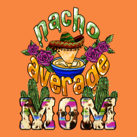 Nacho Average Mom Mother's Day Premium Sweatshirt | Teevron