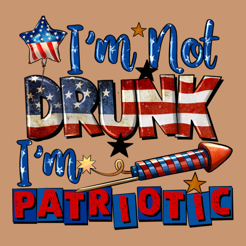 I'm Not Drunk I'm Patriotic 4th Of July Heavyweight Hoodie by CowGirlArtShop | Teevron