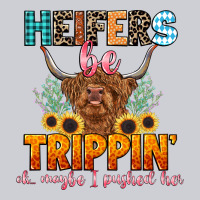 Heifers Be Trippin' Heavyweight Sweatshirt | Teevron