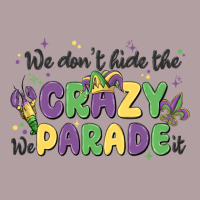 We Don't Hide The Crazy We Parade It Vintage Hoodie | Teevron