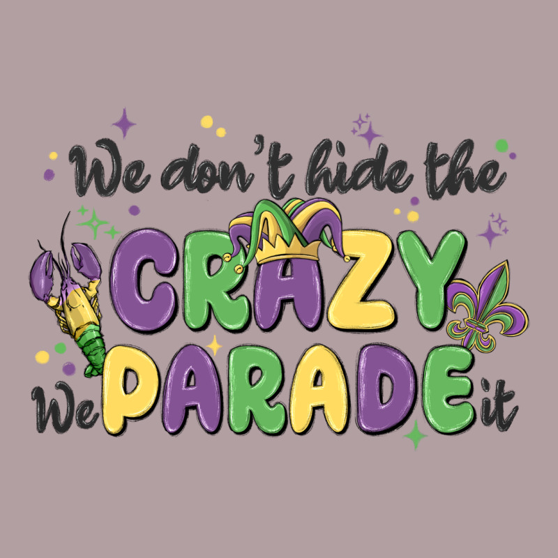 We Don't Hide The Crazy We Parade It Vintage Hoodie by MaliasSmallBusiness | Teevron