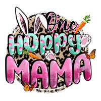 One hoppy mama Easter Day | Teevron
