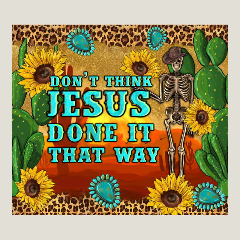 Don't Think Jesus Done It That Way Western Skeleton Cactus Heavy Core Tee by Artiststas | Teevron