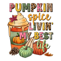 Pumpkin spice livin' my best life | Teevron