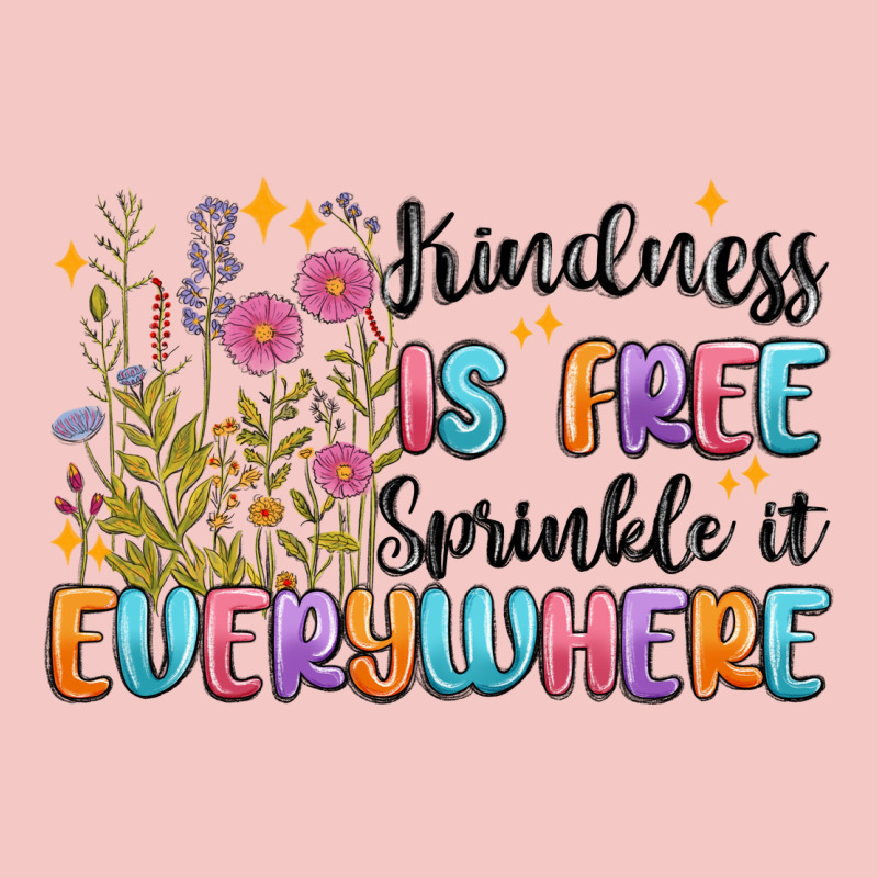 Kindness Is Free Sprinkle It Everywhere Urban Heavy Tee by MaliasSmallBusiness | Teevron