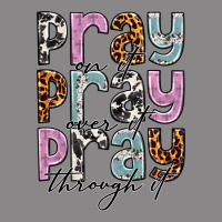 Pray On It Pray Over It Pray Through It Vintage Tee | Teevron