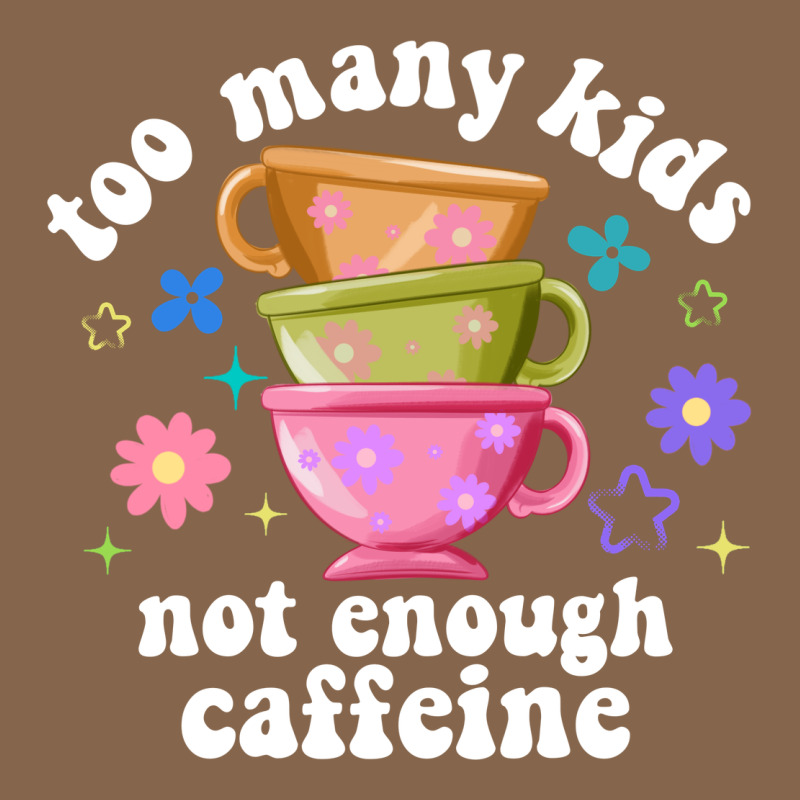 Too Many Kids Not Enough Caffeine Premium Tee by JahusDesignShop | Teevron