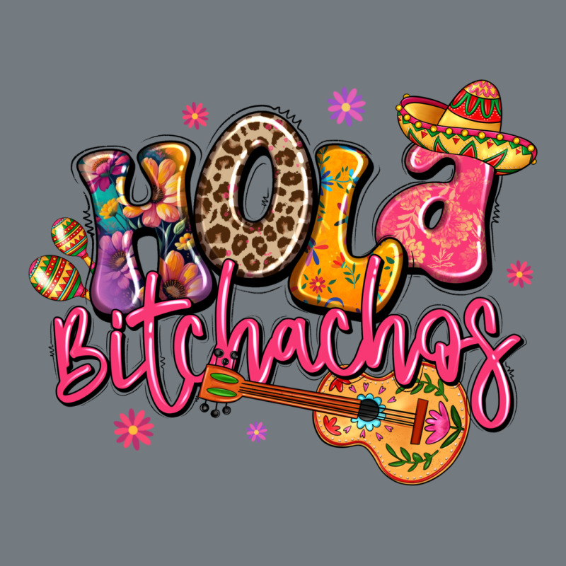 Hola Bitchachos Mexico Cinco De Mayo Heavyweight Sweatshirt by LillyAllenDesigns | Teevron