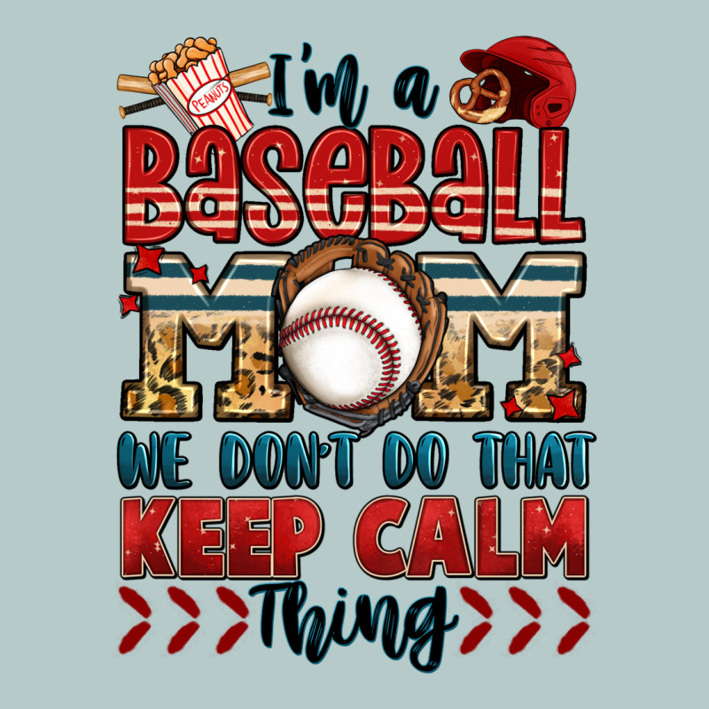 I'm A Baseball Mom We Don't Do That Keep Calm Thin Heavy Core Tee by Jasminsmagicworld | Teevron