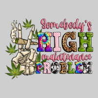 Somebody's High Maintenance  Problem Premium Tee | Teevron