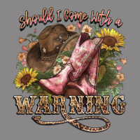 Shouldve Come With A Warning Boots  Cowboy Vintage Tee | Teevron