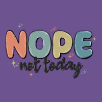Nope Not Today Vintage Tee | Teevron