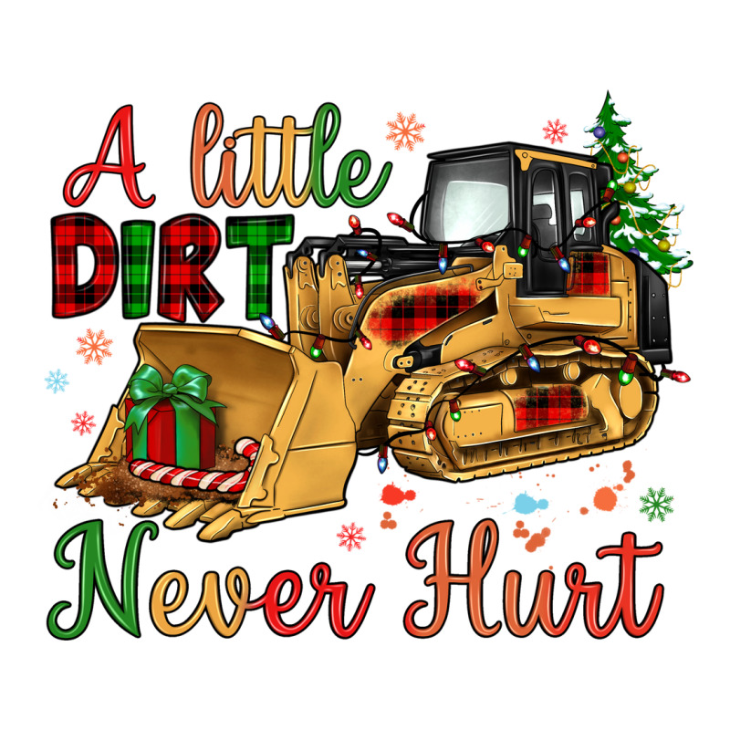Christmas A Little Dirt Never Hurt Ladies Tee by Artiststas | Teevron