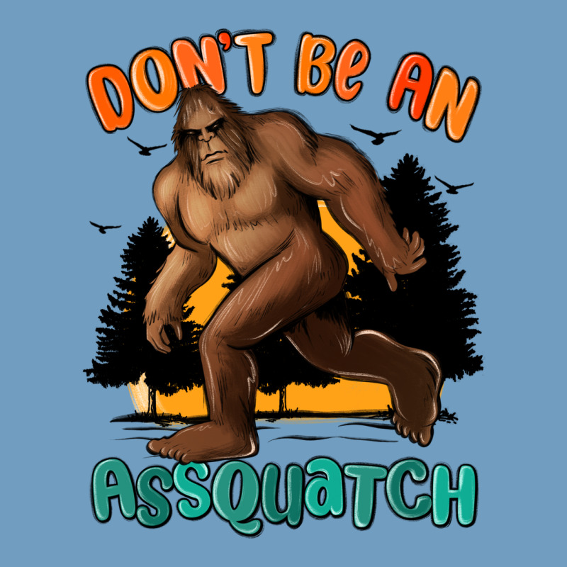 Dont Be An Assquatch Urban Heavy Tee by MaliasSmallBusiness | Teevron