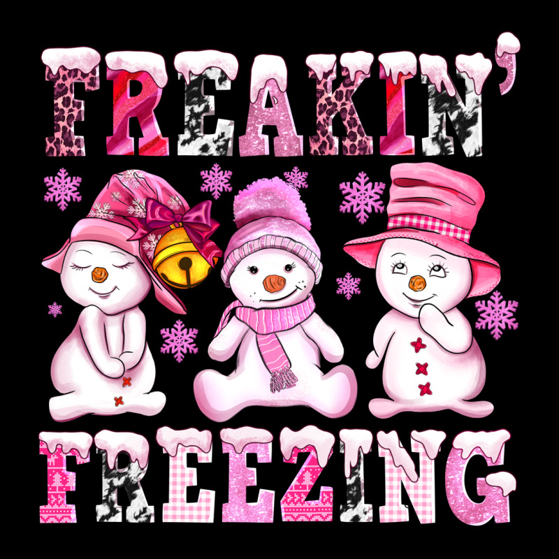 Freaking Freezing With Snowmans Ladies Tee by AdoDesignShop | Teevron