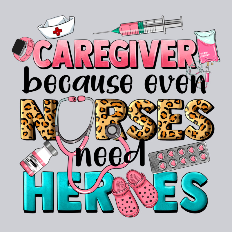 Caregiver Because Nurses Need Heroes Heavyweight Sweatshirt by LillyAllenDesigns | Teevron