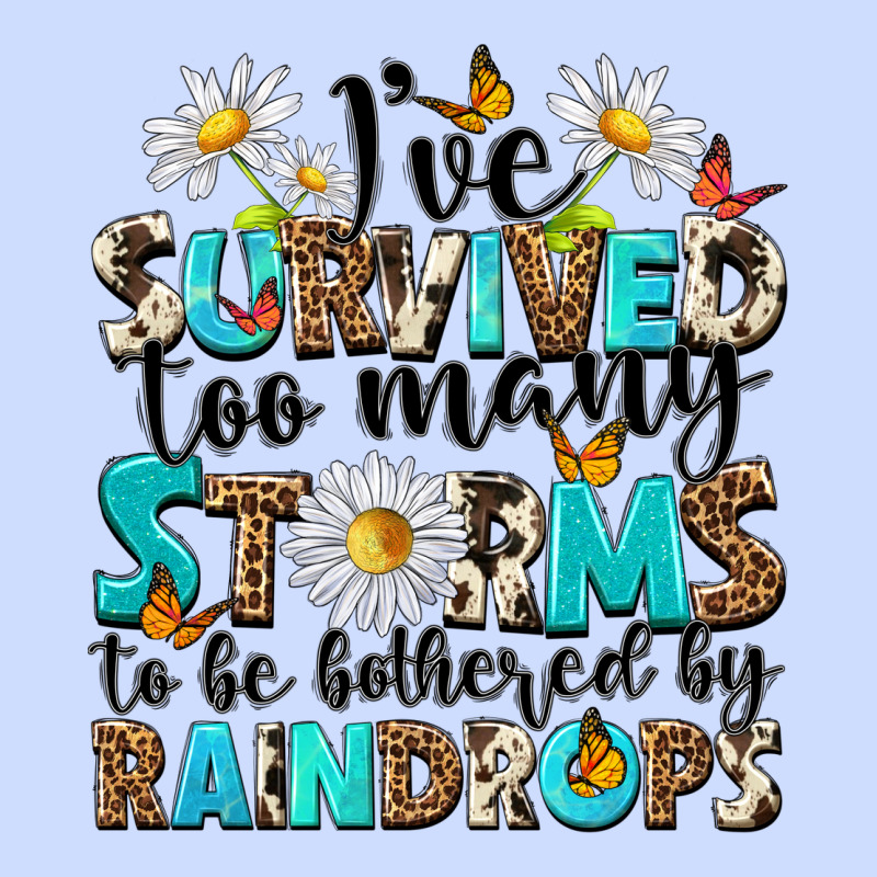Ive Survived Too Many Storms To Be Bothered By Rai Urban Heavy Tee by NancyCooperArtShop | Teevron