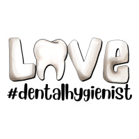love dental hygienist | Teevron