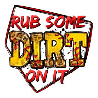 rub some dirt on it softball | Teevron
