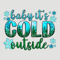 Baby Its Cold Outside Classic Tee | Teevron