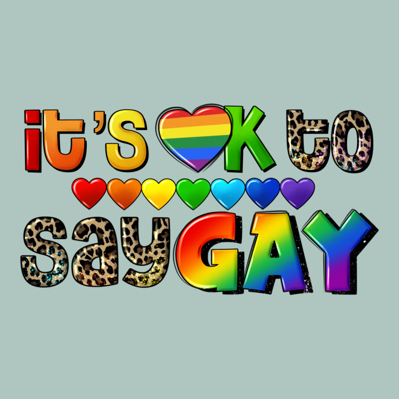 It's Okay To Say Gay Pride Premium Sweatshirt by CowGirlArtShop | Teevron