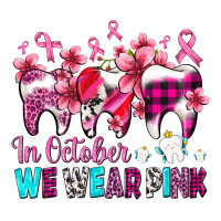 in october we wear pink cancer ribbon with teeth | Teevron
