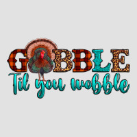 Gobble Til You Wobble Premium Hoodie | Teevron