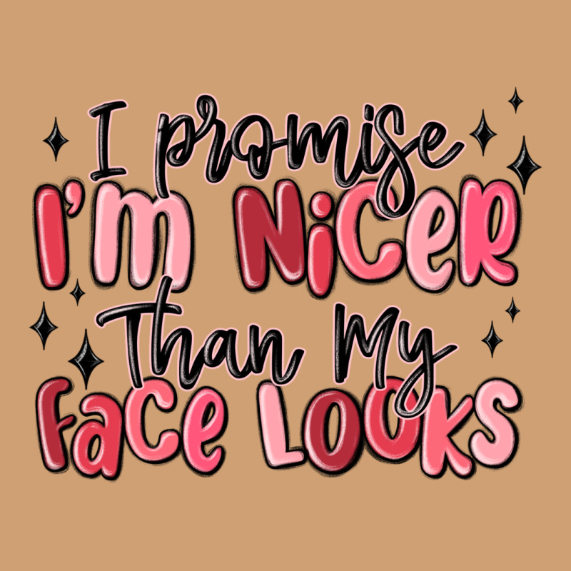 I Promise I'm Nicer Than My Face Looks Vintage Tee by MaliasSmallBusiness | Teevron