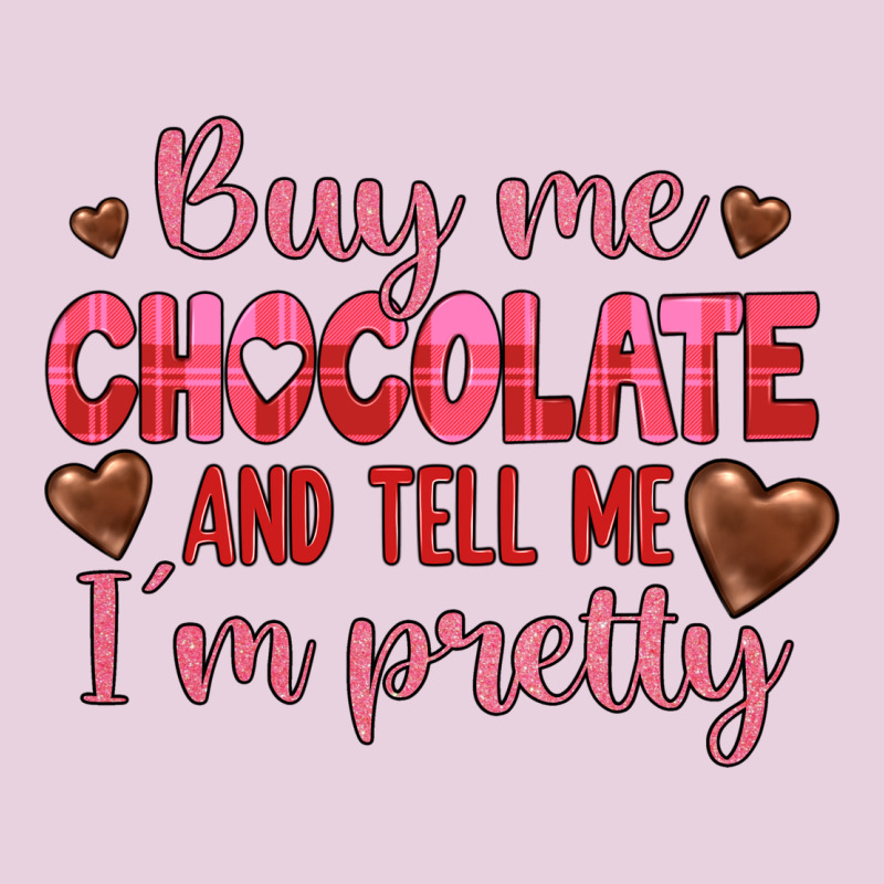 Buy Me Chocolate And Tell Me I'm Pretty Ladies Tee by JahusDesignShop | Teevron