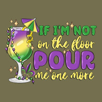 If I'm Not On The Floor Pour Me One More Vintage Hoodie | Teevron