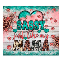 sassy just like my mama | Teevron